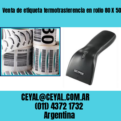 Venta de etiqueta termotrasferencia en rollo 80 X 50