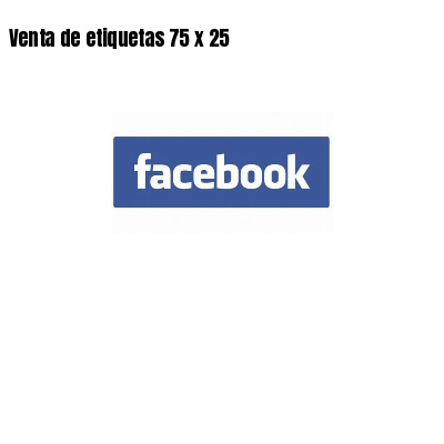 Venta de etiquetas 75 x 25