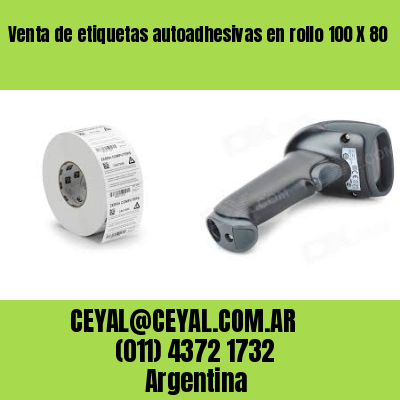 Venta de etiquetas autoadhesivas en rollo 100 X 80