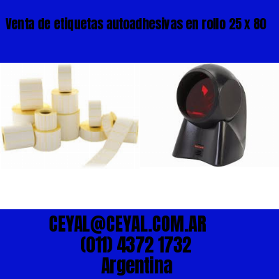 Venta de etiquetas autoadhesivas en rollo 25 x 80