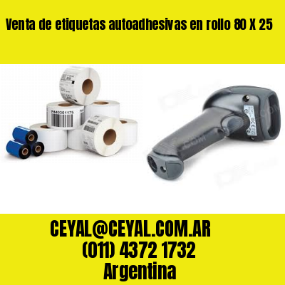 Venta de etiquetas autoadhesivas en rollo 80 X 25