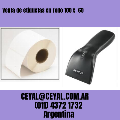 Venta de etiquetas en rollo 100 x  60