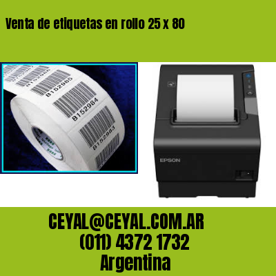 Venta de etiquetas en rollo 25 x 80