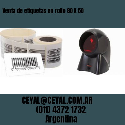 Venta de etiquetas en rollo 80 X 50