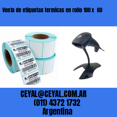 Venta de etiquetas termicas en rollo 100 x  60