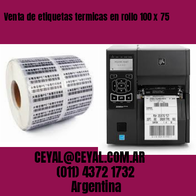 Venta de etiquetas termicas en rollo 100 x 75
