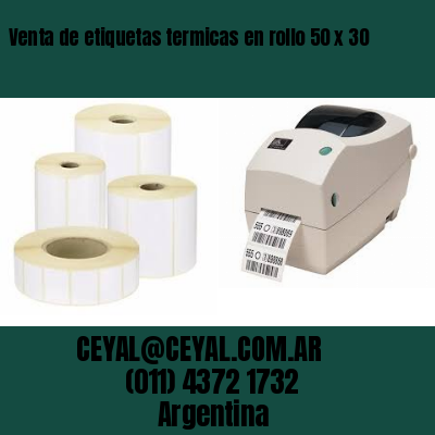 Venta de etiquetas termicas en rollo 50 x 30