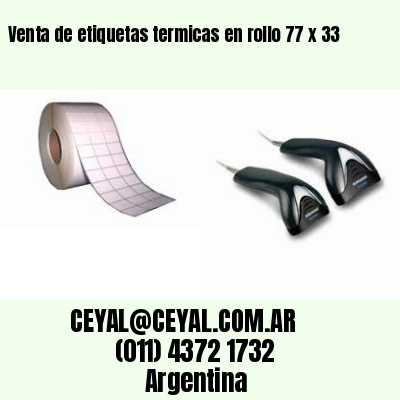 Venta de etiquetas termicas en rollo 77 x 33
