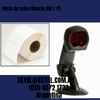 Venta de rollo etiqueta 100 x 75