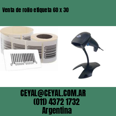 Venta de rollo etiqueta 60 x 30