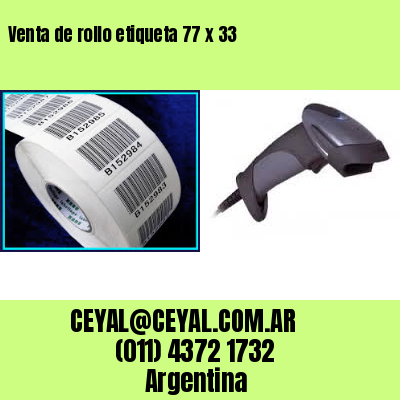 Venta de rollo etiqueta 77 x 33