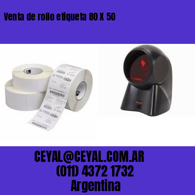 Venta de rollo etiqueta 80 X 50