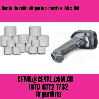 Venta de rollo etiqueta adhesiva 100 x 100