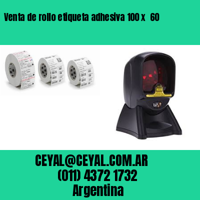 Venta de rollo etiqueta adhesiva 100 x  60