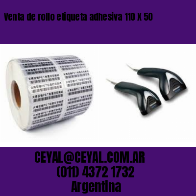 Venta de rollo etiqueta adhesiva 110 X 50