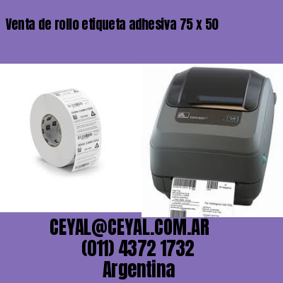 Venta de rollo etiqueta adhesiva 75 x 50