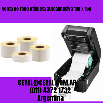 Venta de rollo etiqueta autoadhesiva 100 x 150