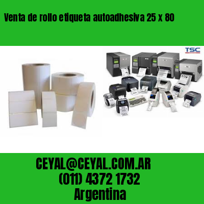 Venta de rollo etiqueta autoadhesiva 25 x 80
