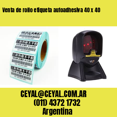 Venta de rollo etiqueta autoadhesiva 40 x 40