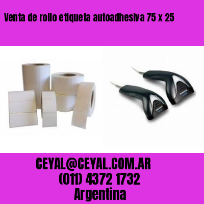 Venta de rollo etiqueta autoadhesiva 75 x 25