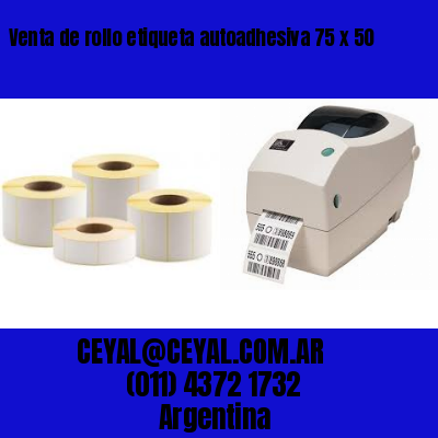 Venta de rollo etiqueta autoadhesiva 75 x 50