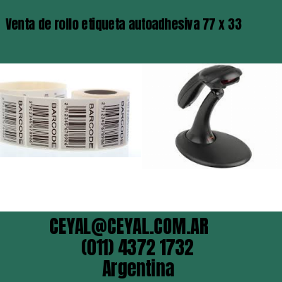 Venta de rollo etiqueta autoadhesiva 77 x 33
