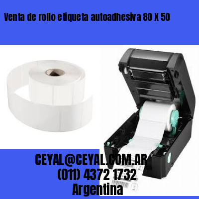 Venta de rollo etiqueta autoadhesiva 80 X 50