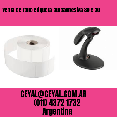 Venta de rollo etiqueta autoadhesiva 80 x 30