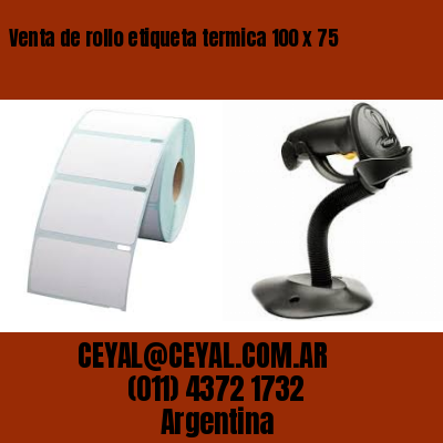 Venta de rollo etiqueta termica 100 x 75