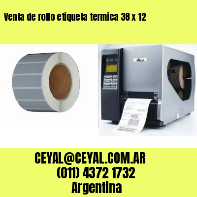 Venta de rollo etiqueta termica 38 x 12