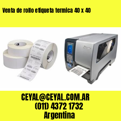 Venta de rollo etiqueta termica 40 x 40