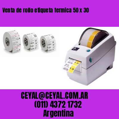 Venta de rollo etiqueta termica 50 x 30
