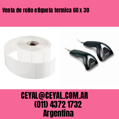 Venta de rollo etiqueta termica 60 x 30