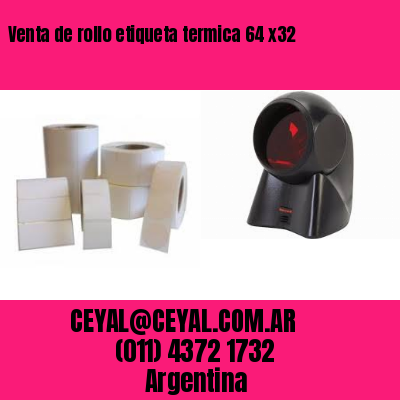 Venta de rollo etiqueta termica 64 x32