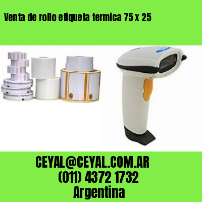 Venta de rollo etiqueta termica 75 x 25