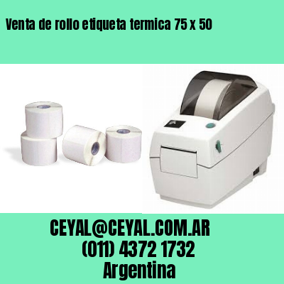 Venta de rollo etiqueta termica 75 x 50