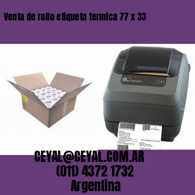 Venta de rollo etiqueta termica 77 x 33
