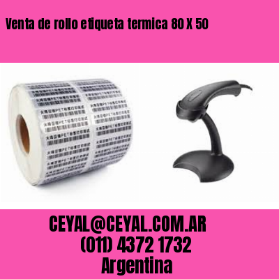 Venta de rollo etiqueta termica 80 X 50