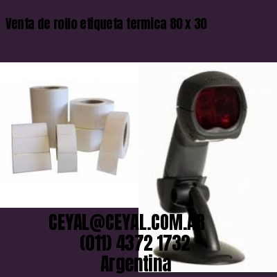 Venta de rollo etiqueta termica 80 x 30