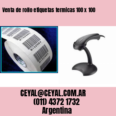 Venta de rollo etiquetas termicas 100 x 100