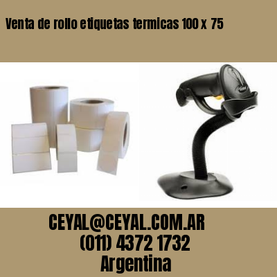 Venta de rollo etiquetas termicas 100 x 75