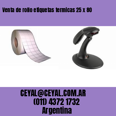 Venta de rollo etiquetas termicas 25 x 80