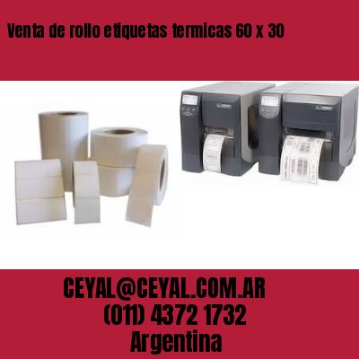 Venta de rollo etiquetas termicas 60 x 30