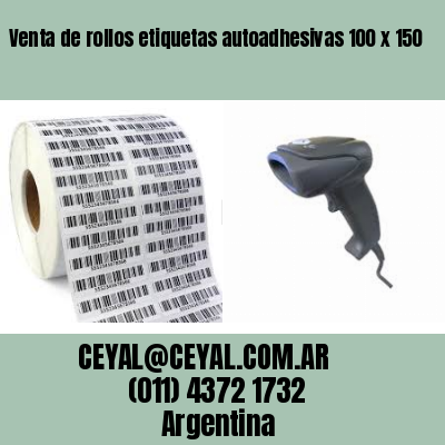 Venta de rollos etiquetas autoadhesivas 100 x 150