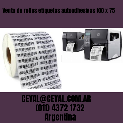 Venta de rollos etiquetas autoadhesivas 100 x 75