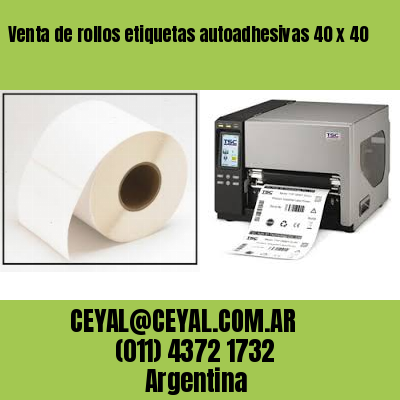 Venta de rollos etiquetas autoadhesivas 40 x 40