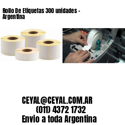 Rollo De Etiquetas 300 unidades – Argentina