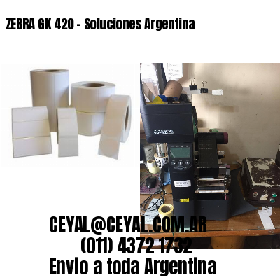 ZEBRA GK 420 – Soluciones Argentina