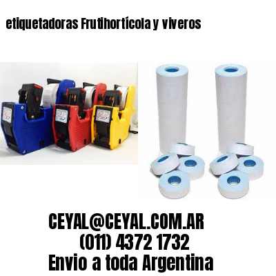 etiquetadoras Frutihortícola y viveros