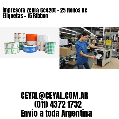 impresora Zebra Gc420t – 25 Rollos De Etiquetas – 15 Ribbon